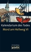 Mord am Hellweg. Kalendarium des Todes. Bd.6