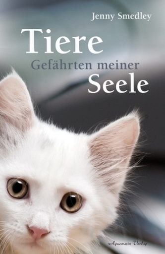 Tiere - Gefährten meiner Seele Tiere - Gefährten meiner Seele