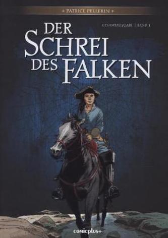 Der Schrei des Falken, Gesamtausgabe. Bd.1