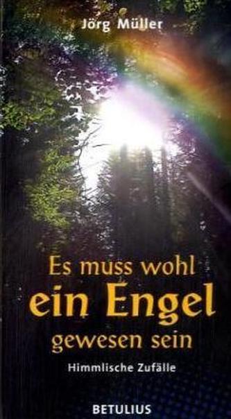 Es muß wohl ein Engel gewesen sein