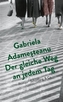 Der gleiche Weg an jedem Tag