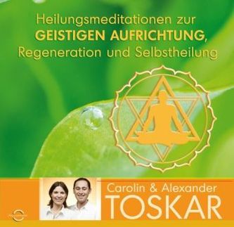 Heilungsmeditationen zur Geistigen Aufrichtung, Regeneration und Selbstheilung, 1 Audio-CD