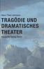 Tragödie und Dramatisches Theater