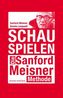 Schauspielen. Die Sanford Meisner Methode