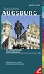 Stadtführer Augsburg für Gäste, Kenner und Liebhaber