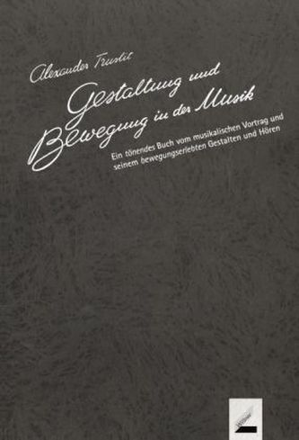 Gestaltung und Bewegung in der Musik, m. 1 Audio-CD + 1 DVD + 2 Begleitheften