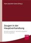 Zeugen in der Hauptverhandlung