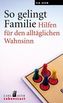 So gelingt Familie