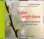 Vater vergib ihnen, 1 Audio-CD