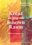Kreuz als Weg zum Inneren Raum