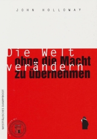 Die Welt verändern, ohne die Macht zu übernehmen