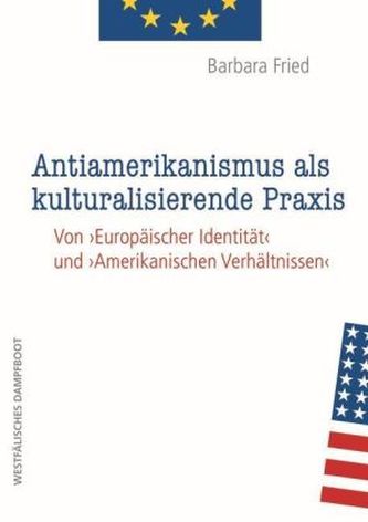Antiamerikanismus und kulturalisierende Praxis