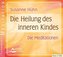 Die Heilung des inneren Kindes, 2 Audio-CDs