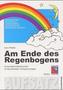 Am Ende des Regenbogens