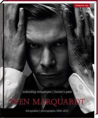 Sven Marquardt - Zukünftig vergangen. Future's past
