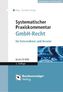 Systematischer Praxiskommentar GmbH-Recht (GmbHR) für Unternehmer und Berater, m. CD-ROM