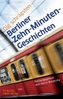 Die schrägsten Berliner Zehn-Minuten-Geschichten
