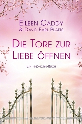 Die Tore zur Liebe öffnen