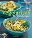 Vegetarisch für Einsteiger