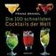 Die 100 schnellsten Cocktails der Welt