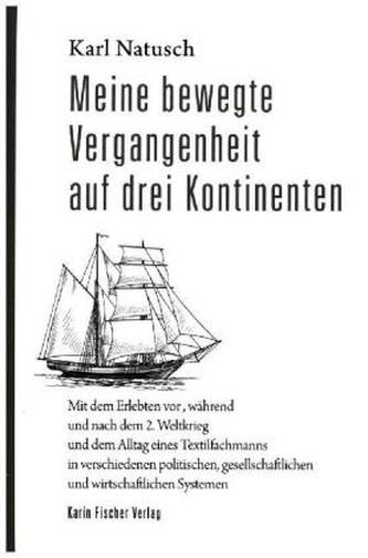 Meine bewegte Vergangenheit auf drei Kontinenten