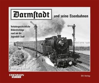 Darmstadt und seine Eisenbahnen