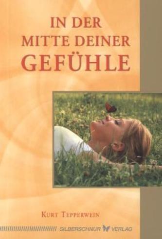 In der Mitte deiner Gefühle