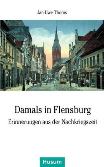 Damals in Flensburg