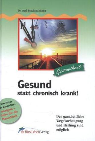 Gesund statt chronisch krank!