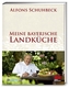 Meine bayerische Landküche. Bd.1