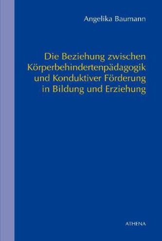 Die Beziehung zwischen Körperbehindertenpädagogik und Konduktiver Förderung in Bildung und Erziehung