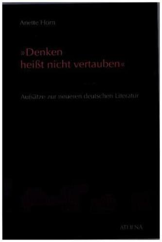 'Denken heißt nicht vertauben'