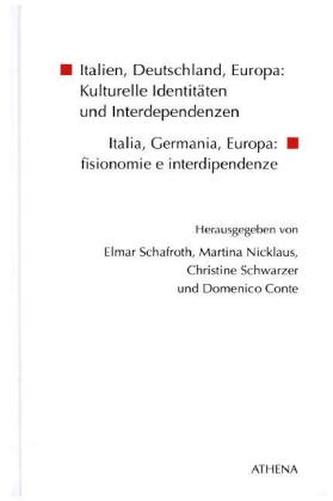 Italien, Deutschland, Europa: Kulturelle Identitäten und Interdependenzen / Italia, Germania, Europa: fisionomie e interdipenden
