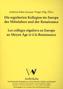 Die regulierten Kollegien im Europa des Mittelalters und der Renaissance. Les collèges réguliers en Europe au Moyen Âge et à la