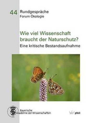 Wie viel Wissenschaft braucht der Naturschutz?
