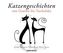 Katzengeschichten von Goethe bis Tucholsky, 1 Audio-CD