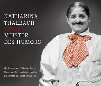 Katharina Thalbach trifft die Meister des Humors, 4 Audio-CDs