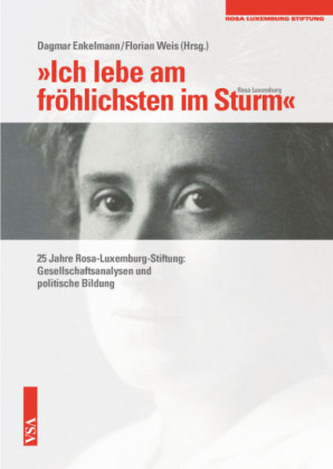 'Ich lebe am fröhlichsten im Sturm' (Rosa Luxemburg)