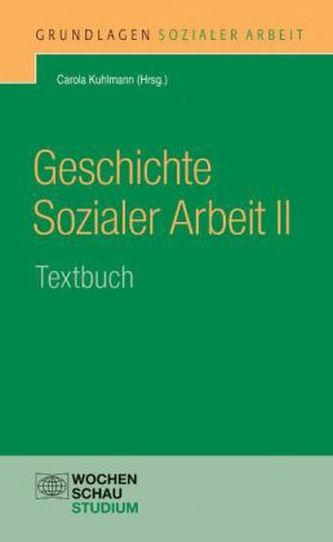 Geschichte Sozialer Arbeit. Tl.2