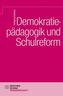 Demokratiepädagogik und Schulreform