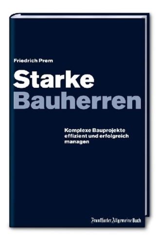 Starke Bauherren. Powerful Construction Clients, Deutsche Ausgabe