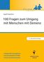 100 Fragen zum Umgang mit Menschen mit Demenz