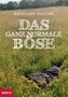 Das ganz normale Böse