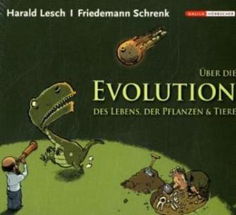 Über die Evolution des Lebens, der Pflanzen & Tiere, 1 Audio-CD