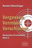 Vergessen. Vermisst. Verschlampt