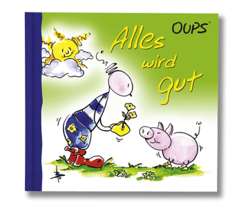 Oups - Alles wird gut