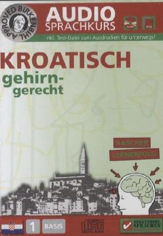 Kroatisch gehirn-gerecht, 1 Basis, Audio-Sprachkurs, Audio-CD