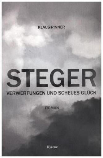 Steger - Verwerfungen und scheues Glück