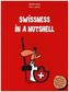 Swissness in a Nutshell