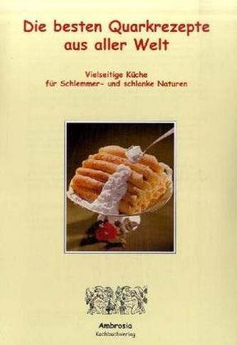 Die besten Quarkrezepte der Welt